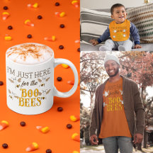 I'm Just Here for the Boo Bees