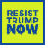 RESIST_TRUMP_NOW