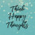 Think_Happy_Thoughts