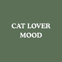 Cat Lover Mood
