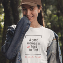 A Good Woman Is Not Hard To Find