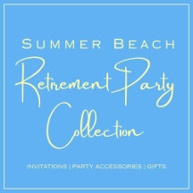 Elegant Summer Beach Retirement Party Collection