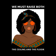 Raise the Ceiling Floor BLM Women's Rights