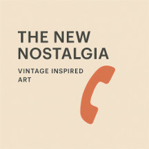 The New Nostalgia – Vintage Inspired Art