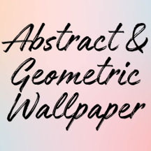 Abstract & Geometric Wallpaper