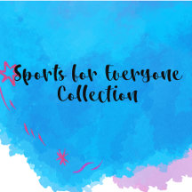 | Sports for Everyone Collection |