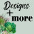 Designs plus more