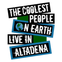 Coolest People on Earth Live in Altadena