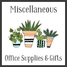 Miscellaneous Office Supplies and Gifts