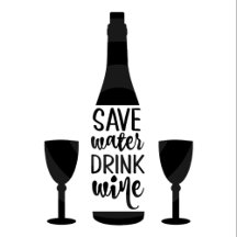 Save Water Drink Wine Black Bottle Silhouette