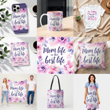 Mom Life Is The Best Life   Watercolor Floral Mom