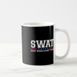 Swat Smart Women against Trump Funny Anti-Trump 20 Kaffeetasse