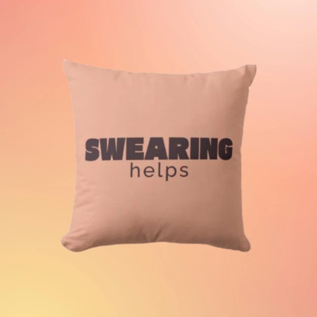 Swearing Helps Throw Pillow – Funny Sarcastic Home Kissen (Von Creator hochgeladen)