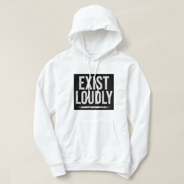Sweat à capuche Exist Loudly Bold Statement (Design devant)