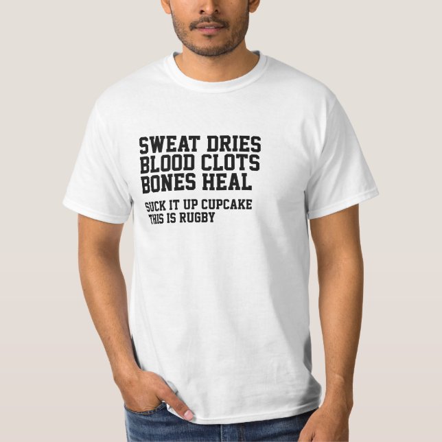 Sweat Dries Blutgerinnsel Rugby ist nicht für Cupc T-Shirt (Vorderseite)