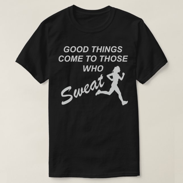 Sweat for good things running marathon gift T-Shirt (Design vorne)
