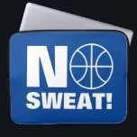 Sweat funny basketball Laptop Sleeve<br><div class="desc">No sweat funny basketball sport laptop sleeve for player or coach. Sport humor design with cool ball logo und humorous motivational quote. Fun Birthday Presents for Basketball Fan, Enthusiast, Best Friend, Dad, Husband, Team, Captain, Club Trainer, World's Greatest Coach, Trainer, Kids, Boss, Kids, Boy, Girl und so weiter.</div>
