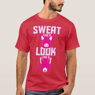 Sweat Like a Pig, Look Like a Fo, Workout Benefits