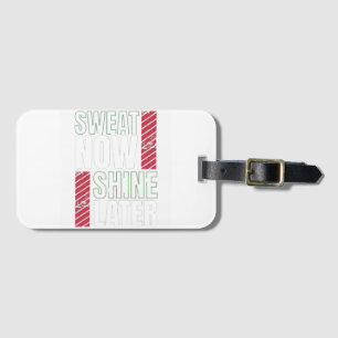 Sweat Now Shine Spater - Fett Fitness Motivation Gepäckanhänger