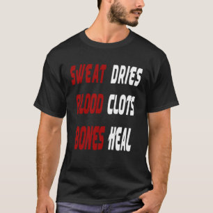 Sweat Sicres Circuits Sang Bones Heal Walk It Off