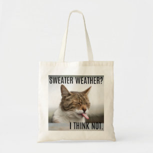 "Sweater Weather? Ich denke nicht." Cat Tote Bag Tragetasche