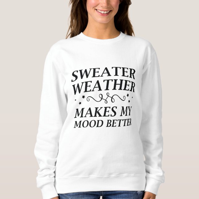 Sweater Weather Sweatshirt (Vorderseite)