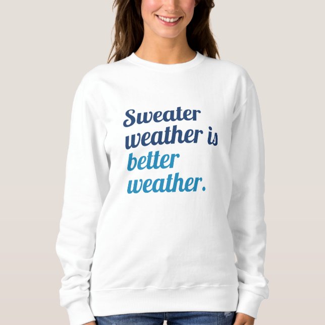 Sweater Weather Sweatshirt (Vorderseite)