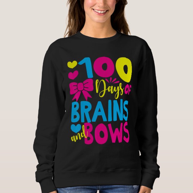 Sweatshirt 100 Days of Brains And Bows 100 Days Of School Gir (Devant)