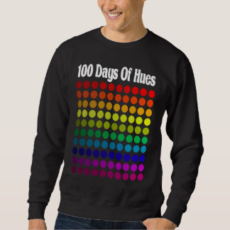 Sweatshirt 100 Days Of Hues Colors School Teacher & Student