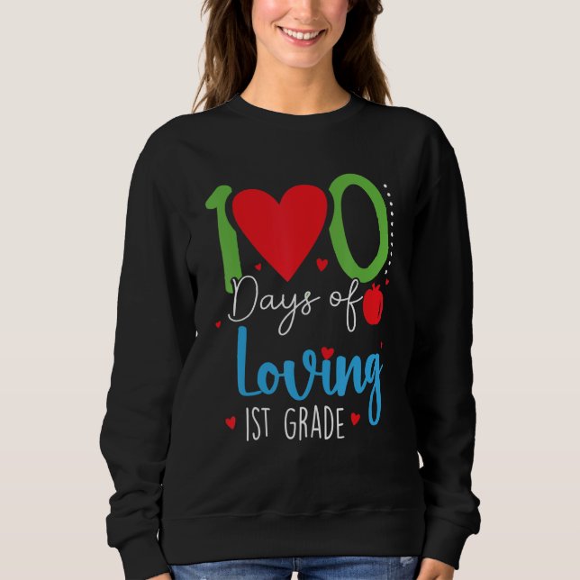 Sweatshirt 100 Days Of Loving 1st Grade 100th Days School Fir (Devant)