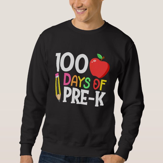 Sweatshirt 100 Days Of Pre K  Happy 100th Day Of School Teach (Devant)