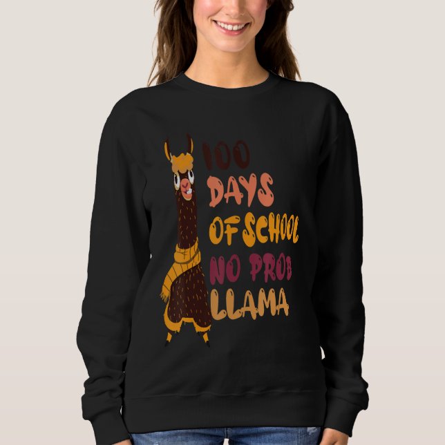 Sweatshirt 100 Days Of School No Prob Llama Llama Teachers St (Devant)