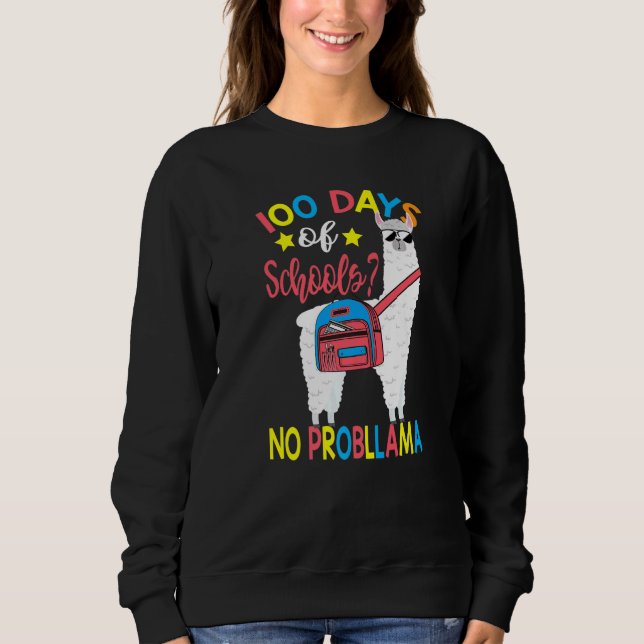 Sweatshirt 100 Days of School No Probllama Llama 100th Day Of (Devant)