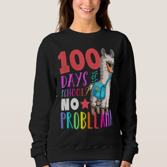 Sweatshirt 100 Days Of School No Probllama Llama Happy 100th  (Devant)