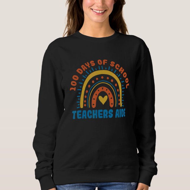 Sweatshirt 100 days of school  Teachers Aide Quote for a Teac (Devant)