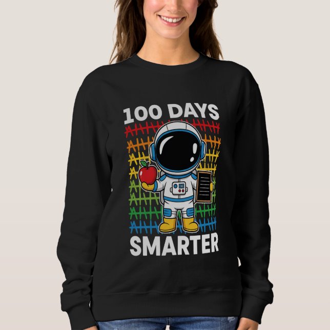 Sweatshirt 100 Days Smarter Space Astronaut 100th Day School  (Devant)