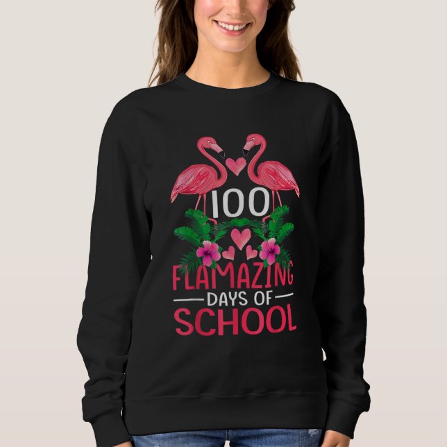 Sweatshirt 100 Flamazing Days Of School Flamingo 100th Day Fo (Devant)