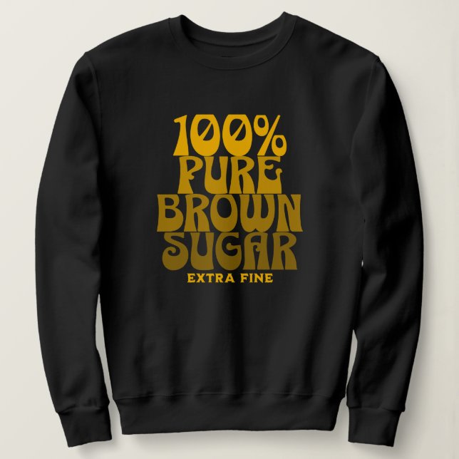 Sweatshirt 100% Pure Brown sucre Melanin Unisex (Design devant)