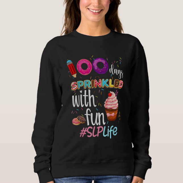 Sweatshirt 100th Day Sprinkled With Fun Cupcake SLP Life Smar (Devant)