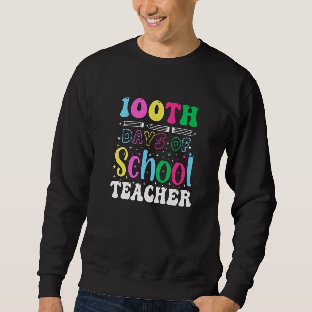 Sweatshirt 100th Days Of School Teacher  100 Days Of School (Devant)