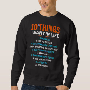 Sweatshirt 10 choses que je veux dans la vie pêche Rods Fishe