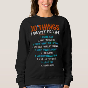 Sweatshirt 10 choses que je veux dans la vie pêche Rods Fishe