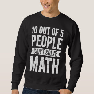 Sweatshirt 10 personnes sur 5 ne peuvent pas résoudre les mat