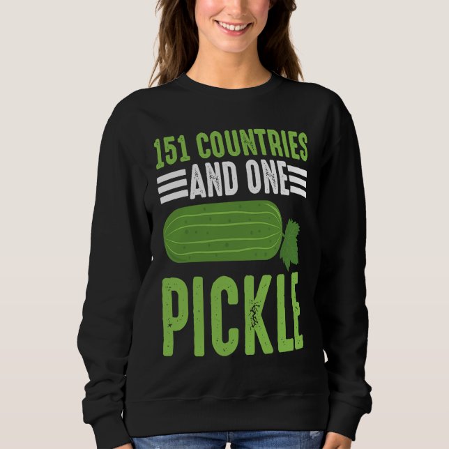 Sweatshirt 151 Countries And One Pickle I Cucumber I Pickle (Devant)