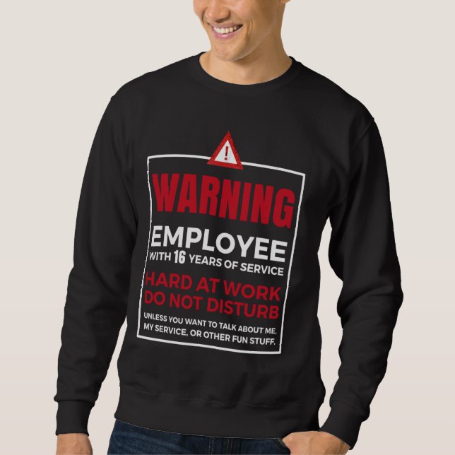 Sweatshirt 16e année Anniversaire du travail drôle 16 ans de  (Devant)