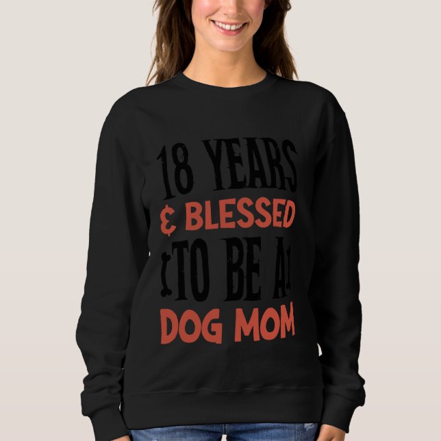 Sweatshirt 18 ans et maman de chien! 18 Anniversaire (Devant)