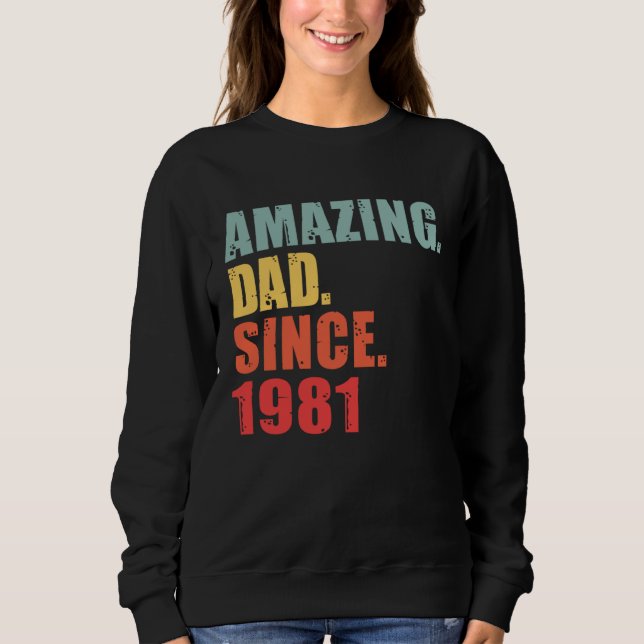 Sweatshirt 1981 Amazing Dad Since 1981 (Devant)