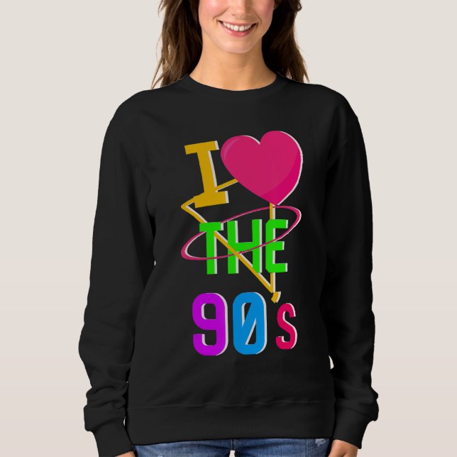 Sweatshirt 1990's 90s I Heart Nineties I Love The 90's Old Sc (Devant)