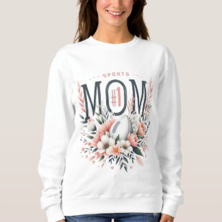 Sweatshirt 1 Sports Mom – Football & Flowers Mother’s Day Des