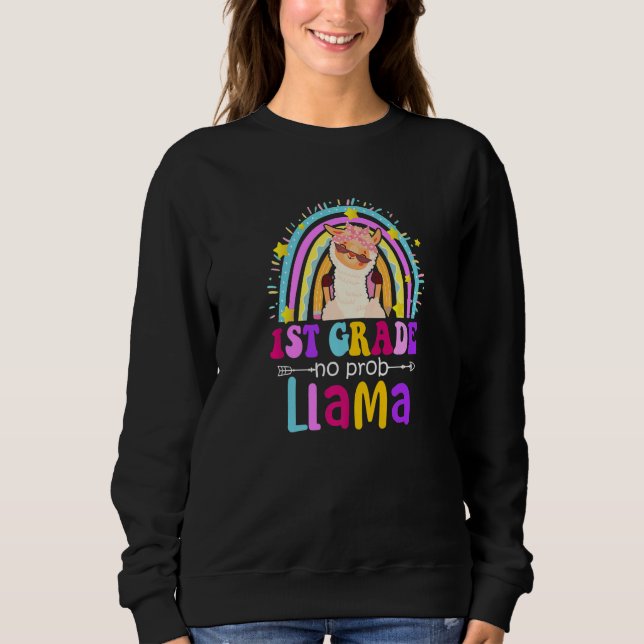 Sweatshirt 1st Grade Teacher Rainbow No Prob Llama 100 Days o (Devant)